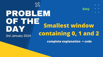 Smallest window containing 0, 1 and 2 | gfg POTD 3rd January 2024 | Let