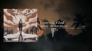 Joeboy - Alcohol (LixzeriouS & Zoul Remix)