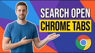 How To Search All Of Your Open Chrome Tabs (Quick Guide)