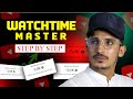 Youtube watchtime full master class  2024  youtube watch time setup  youtube watch time trick
