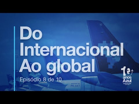 Do internacional ao global - Episódio 08 de 10