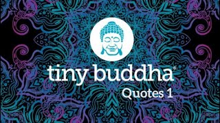 Tiny Buddha | Inspirational Quotes 1 #tinybuddha #inspirationalquotes