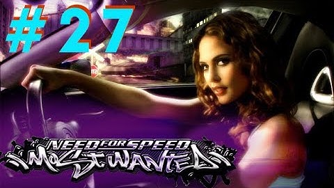 Need for Speed: Most Wanted - Part 27 - Playtime Walkthrough Full Game - No Commentary