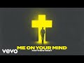 Matthew West - Me on Your Mind (Official Lyric Video)