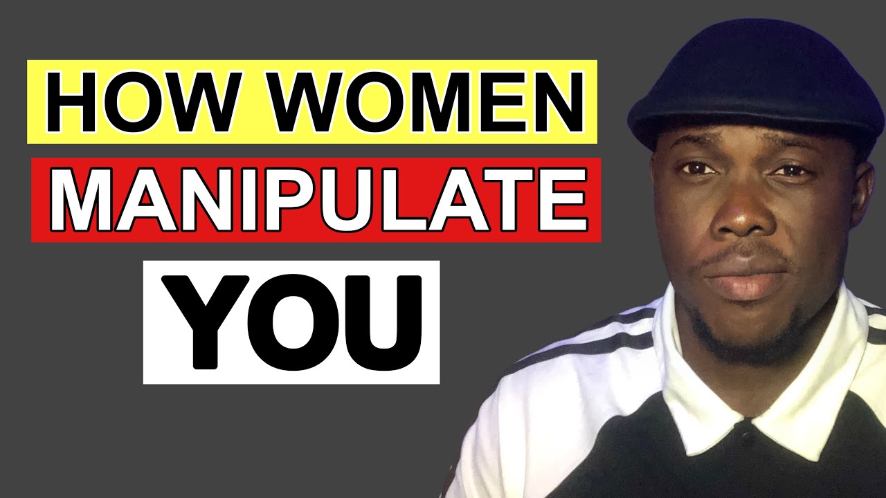 5 Dark Manipulation Tactics Women Use To Control You - YouTube