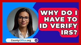 Download Lagu Why Do I Have To ID Verify IRS? - CountyOffice.org MP3 Download Lagu Why Do I Have To ID Verify IRS? - CountyOffice.org MP3