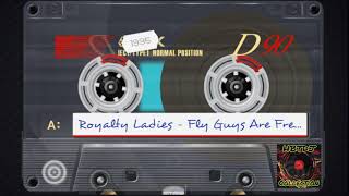 Royalty Ladies - Fly Guys Are Fresh (R&B Version)