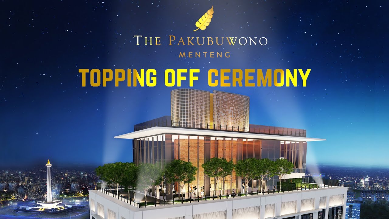 Topping Off Ceremony The Pakubuwono Menteng 20.02.20