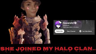 Sewerslvt joined my halo clan and here is my personal experience with her