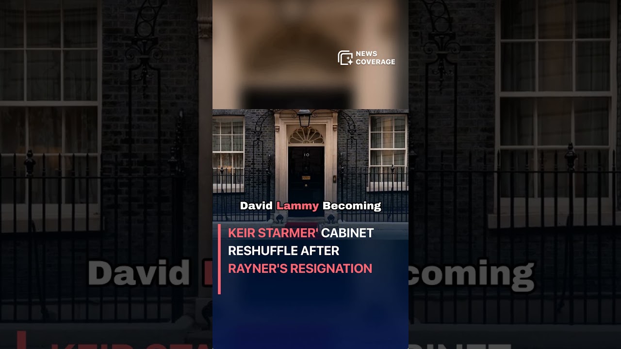 Breaking News: Reshuffle: Keir Starmer's Cabinet Reshuffle After Rayner's Resignation 