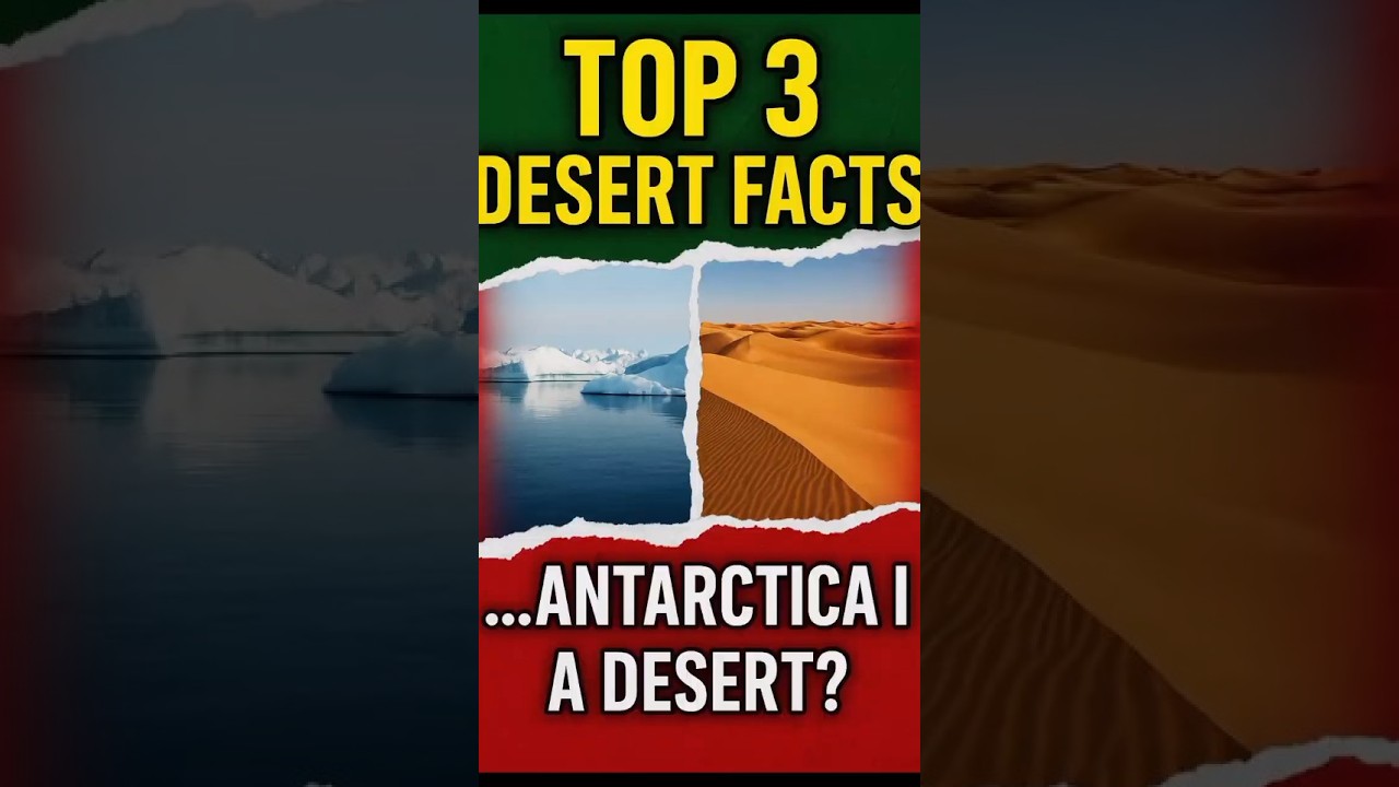 Top 3 Desert Facts You Didn’t Know! | Antarctica is a Desert? 