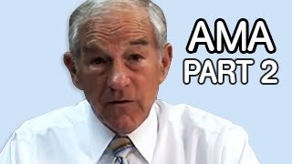 IAMA: Ron Paul | reddit's top ten questions (Part 2 of 5)
