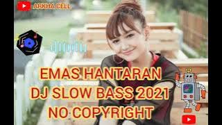 #EMAS HANTARAN DJ REMIX NONSTOP#DJ REMIX NO COPYRIGHT#