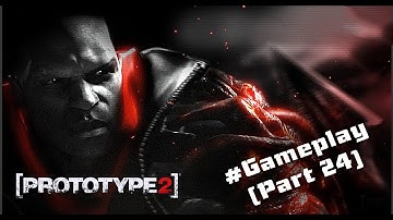 Prototype 2 Gameplay (Part 24) | Operation Firehawk | NO PROMOTION