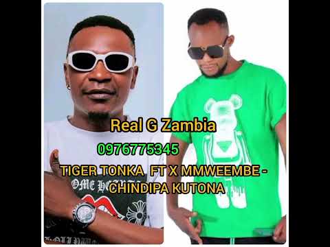 Tiger Tonka Ft X Mmweembe Chindipa Kutona Real G Music Promoter 