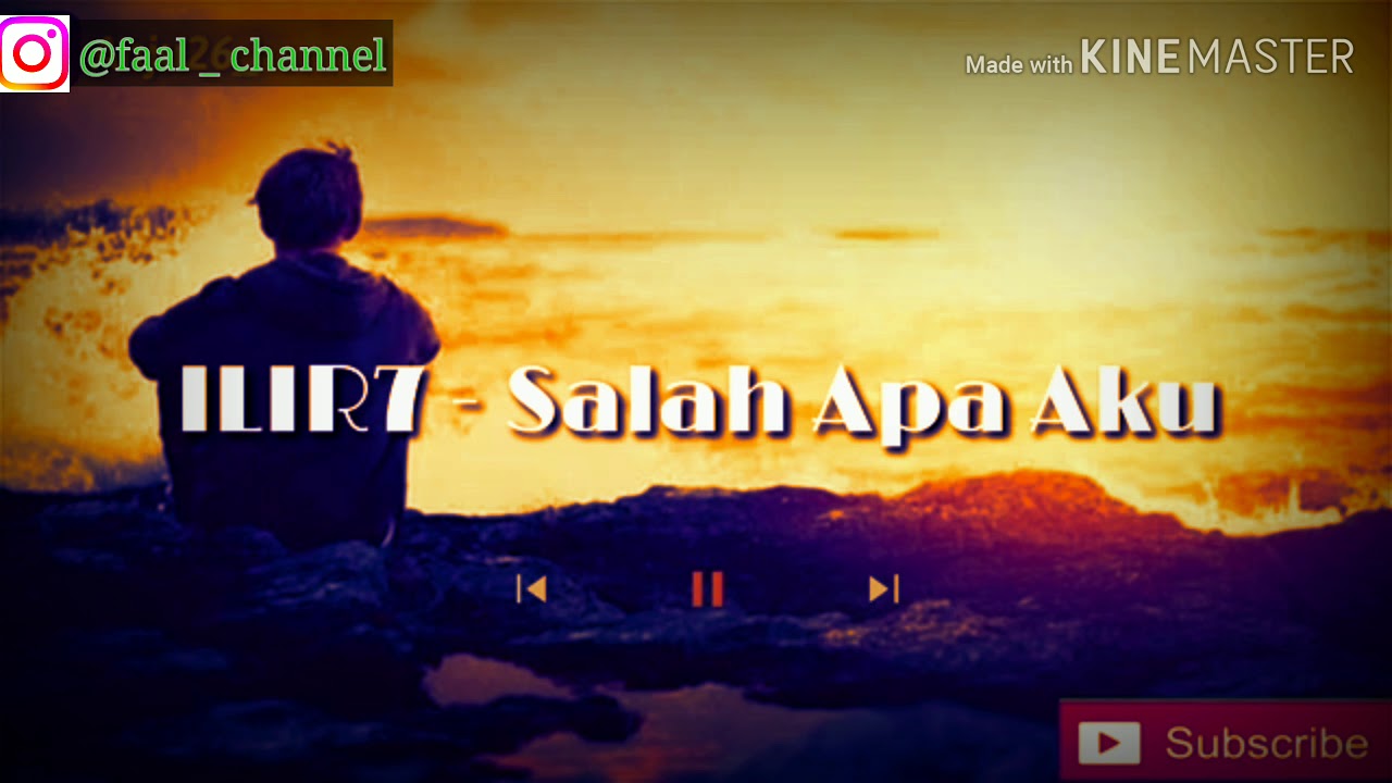 LIRIK LAGU ILIR7 salah apa aku YouTube