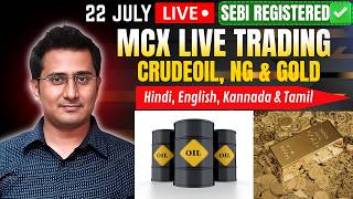 🔴Live CRUDE OIL LIVE TRADING, Gold , Natural gas trading mcx live July 22