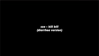 SZA - Kill Bill (Diarrhea Version)   Vocals Cover