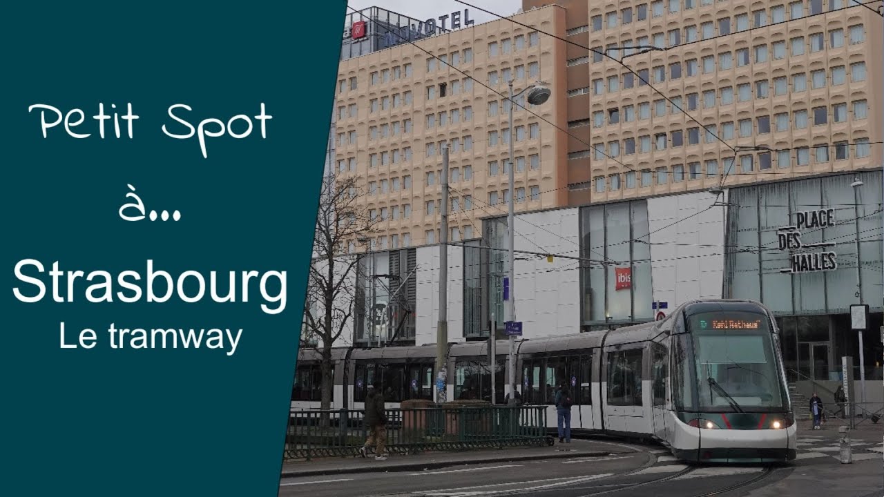 Petit spot à... Strasbourg - Le Tramway de Strasbourg