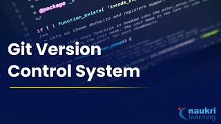 Git Tutorial | What is Git Version Control? | How to install and use Git? | Naukri Learning