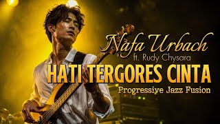 Hati Tergores Cinta  Nafa Urbach Ft Rudy Chysara  Progressive Jazz Fusion Paling Menyentuh 2026