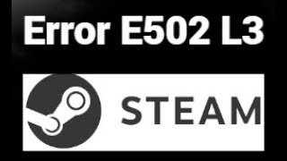Paano Ayusin ang Error E502 L3 sa Steam
