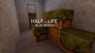 Half life - Blue rescue | Minecraft map