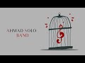 Ahmad Solo Band OFFICIAL TRACK احمد سلو بند 
