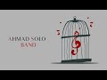 Ahmad solo  band  official track    