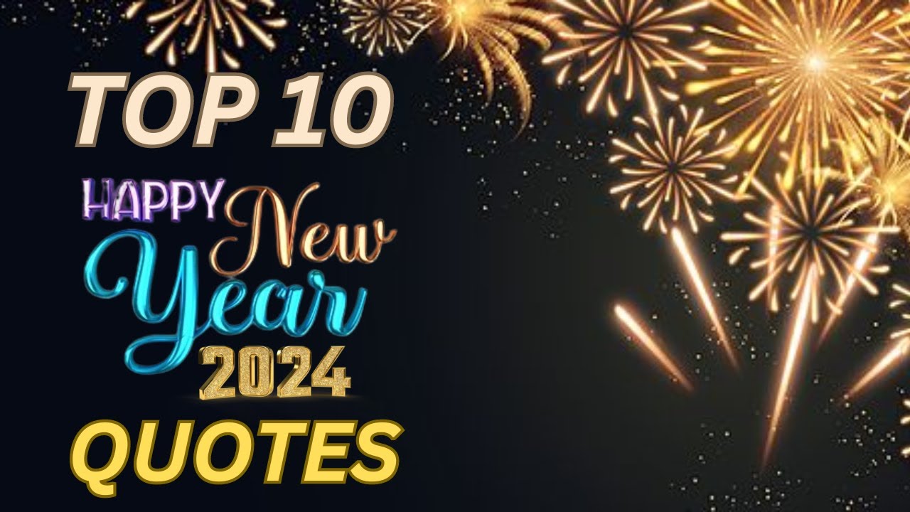 New Year 2024 Beginnings: Top 10 Happy New Year Quotes 