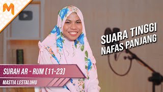 SUARA TINGGI, NAFAS PANJANG! Tilawah 5 Irama Kak Mastia Surah Ar-Rum 11-23 || Mastia Lestaluhu