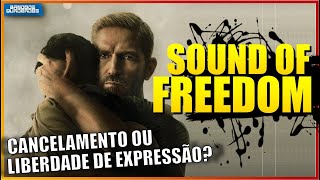 SOUND OF FREEDOM: A VERDADE POR TRÁS DA POLÊMICA