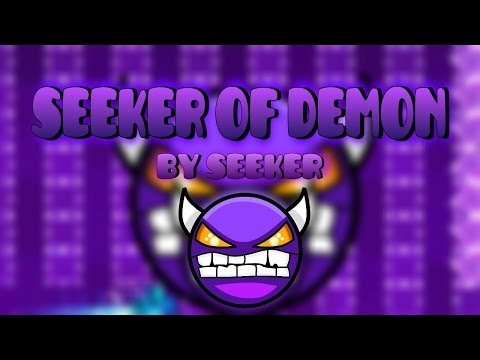Видео: DEMON | Geometry Dash : seeker of demon - seeker (329 Attempt)