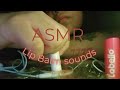 ASMR - prácticando sonidos bálsamo labial  - casero ✨️💄