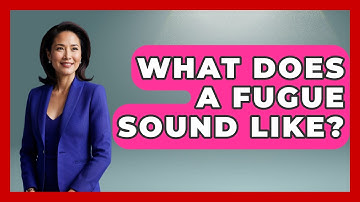 What Does A Fugue Sound Like? - Classical Serenade