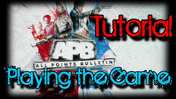 Playing the Game (APB Reloaded Tutorial)