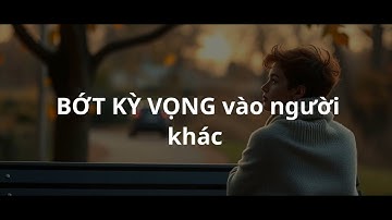 🌿 Bớt kỳ vọng vào người khác là cách sống tốt nhất của người trưởng thành 💭