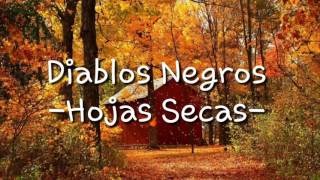 Video thumbnail of "Diablos Negros -Hojas Secas- lyrics"