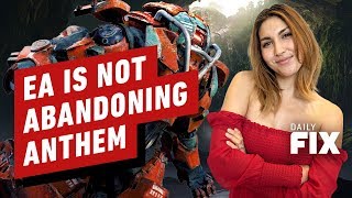 EA Isn't Abandoning Anthem Just Yet - IGN Daily Fix