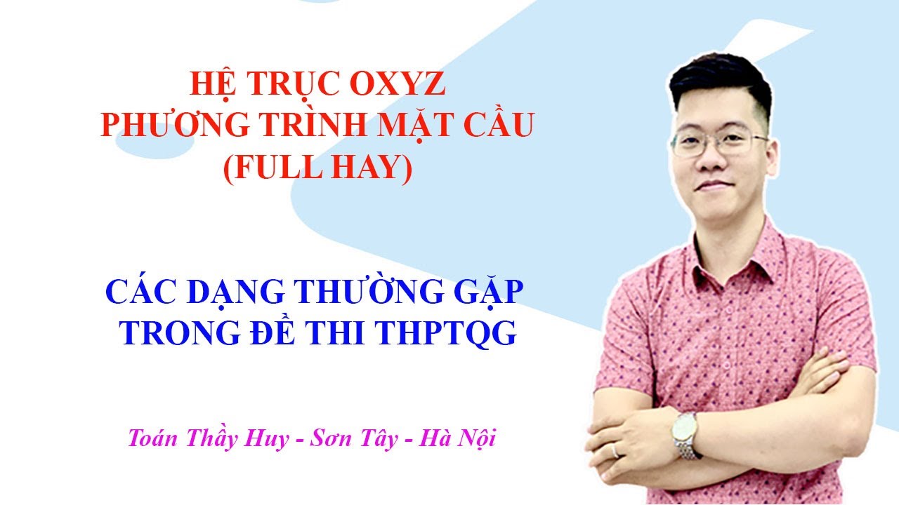 HÌNH OXYZ | VIẾT PHƯƠNG TRÌNH MẶT CẦU