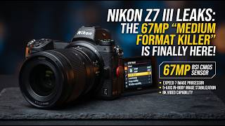Nikon Z7 III Leaks: The 67MP 'Medium Format Killer' is Finally Here!