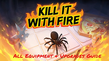 Kill It With Fire - All Equipment & Upgrades Guide