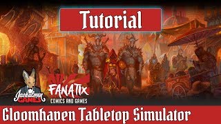 Gloomhaven: Table Top Simulator Tutorial