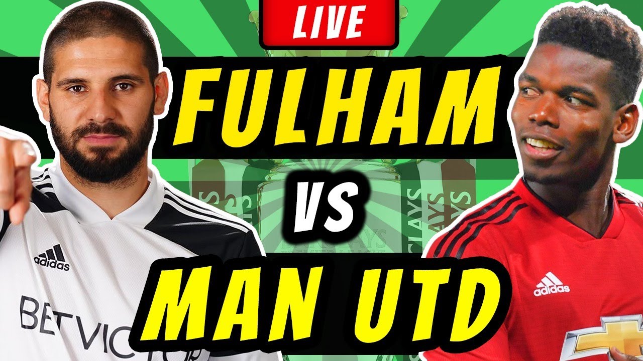 FULHAM vs MANCHESTER UNITED - LIVE STREAMING - Premier League