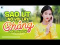 Sao Út Nỡ Vội Lấy Chồng - LK Dân Ca Miền Tây 2023, Nhạc Trữ Tình Quê Hương Chọn Lọc, Dân Ca Miền Tây