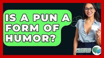 Is A Pun A Form Of Humor? - The Language Library