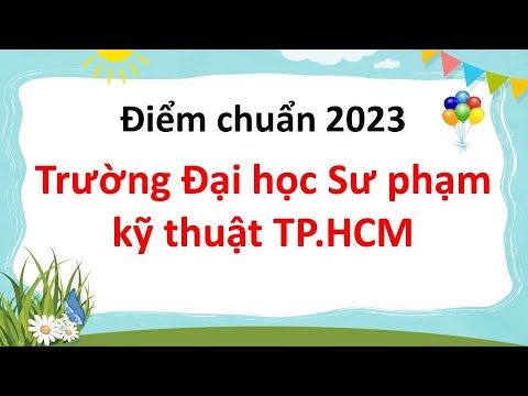 Điểm chuẩn Trường Đại học Sư phạm kỹ thuật TP HCM 2023 - youtube