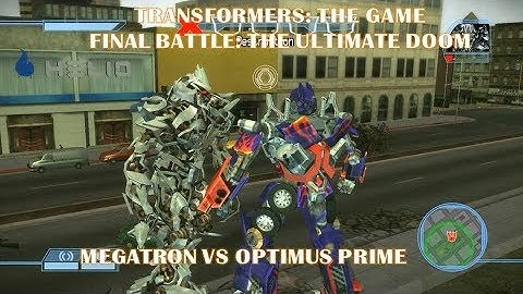 GAMEPLAY OF TRANSFORMERS|FINAL BATTLE: THE ULTIMATE DOOM|OPTIMUS PRIME VS MEGATRON (HD)