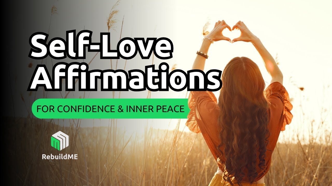 Self Love Affirmations for Inner Healing & Confidence | 💖 Rewire Your ...