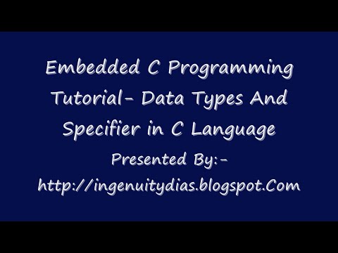 Embedded C Programming Tutorial  Data Types And Specifier in C Language